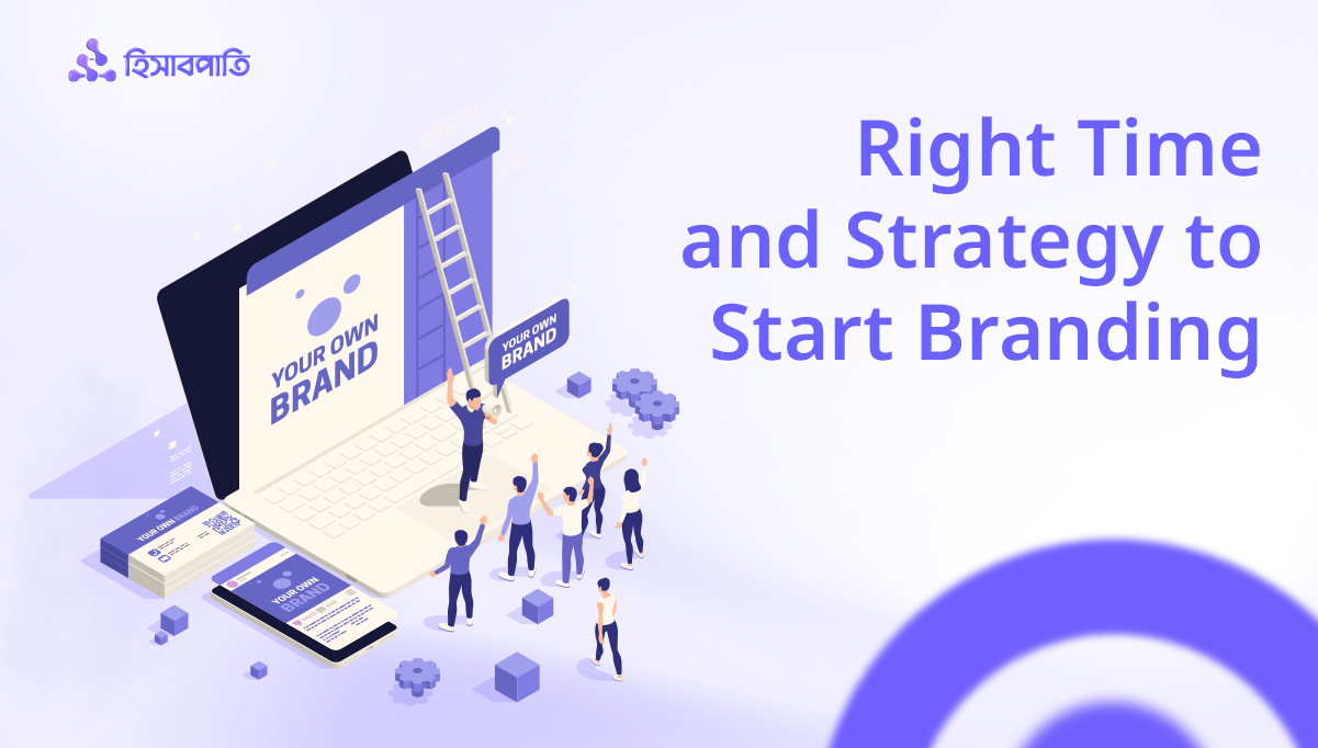 The Right Time and Strategy to Start Branding a Small Business